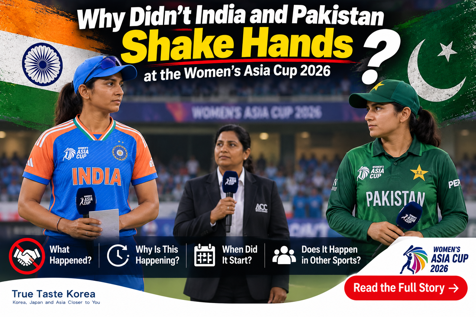 Why Didn’t India and Pakistan Shake Hands at the Women’s Asia Cup 2026?